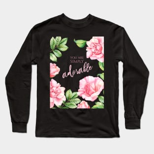 You are adorable Long Sleeve T-Shirt